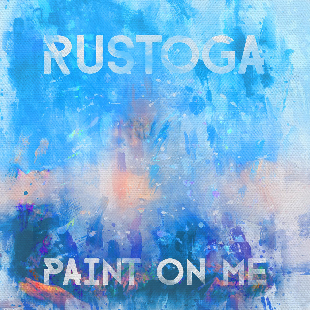 Paint On Me — Rustoga